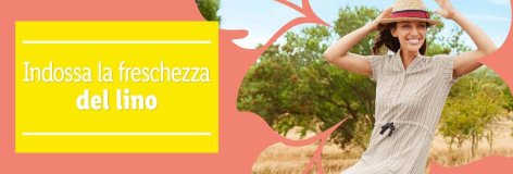 Indossa la freschezza del lino Offerte valide da lunedì 8 luglio 2019