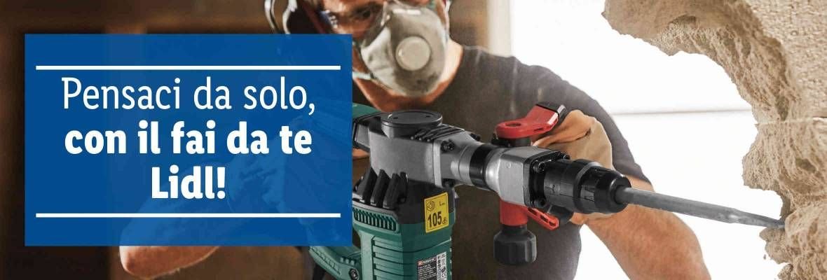 Pensaci da solo con il fai da te Lidl! Offerte valide da lunedì 22 luglio 2019