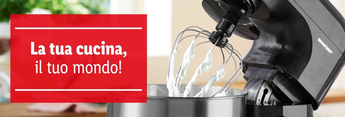 La tua cucina, il tuo mondo!