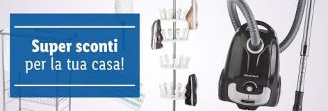 Super sconti per la tua casa - Offerte valide da gio 22 agosto 2019