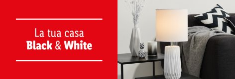 La tua casa Black &amp; White - Offerte valide da lun 23 settembre 2019