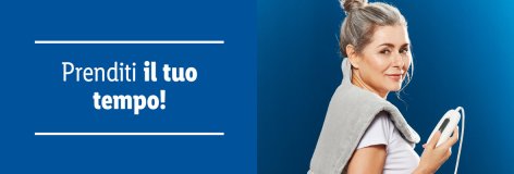 Prenditi il tuo tempo - Offerte valide da lun 30 settembre 2019