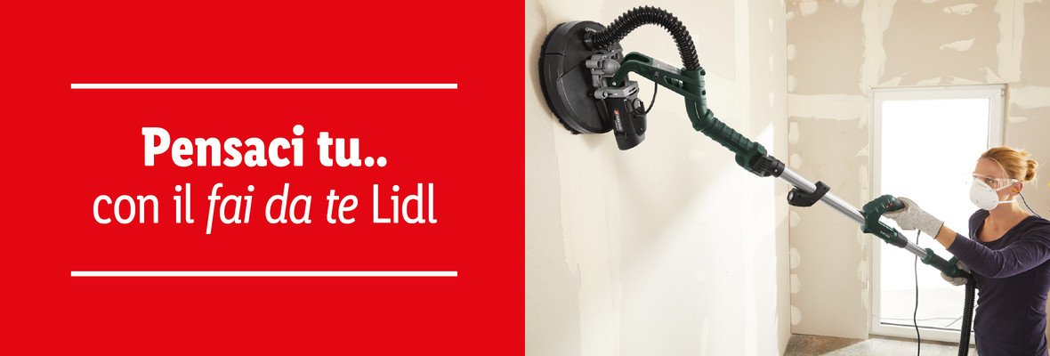 Pensaci tu...con il FAI DA TE Lidl