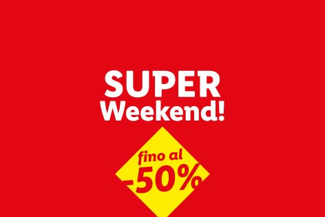 Super weekend - Offerte valide da gio 02 gennaio 2025