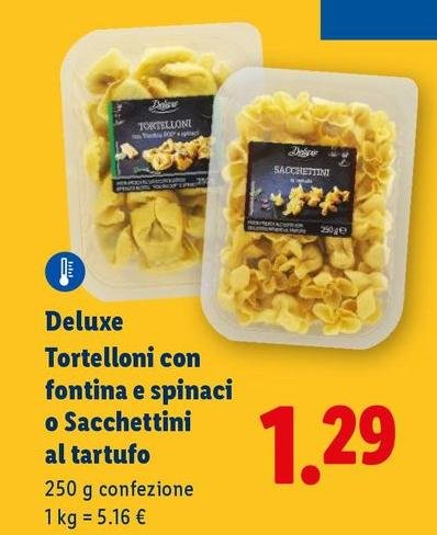 Deluxe - Tortelloni Con Fontina E Spinaci O Sacchettini Al Tartufo