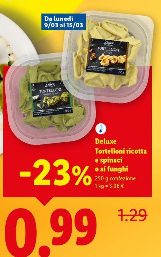 Deluxe - Tortelloni Ricotta E Spinaci O Ai Funghi