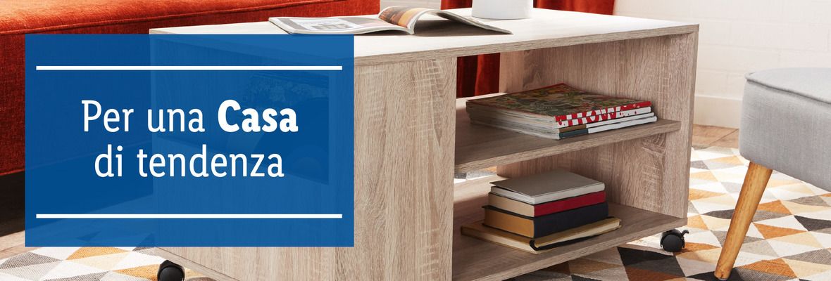 Per una casa di tendenza - Offerte valide da lun 05 agosto 2019