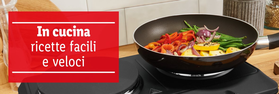 In cucina ricette facili e veloci - Offerte valide da gio 08 agosto 2019