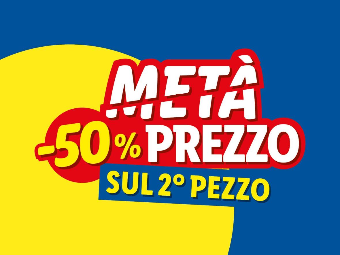 Meta Prezzo sul 2° pezzo - Offerte valide da lun 23 giugno 2025