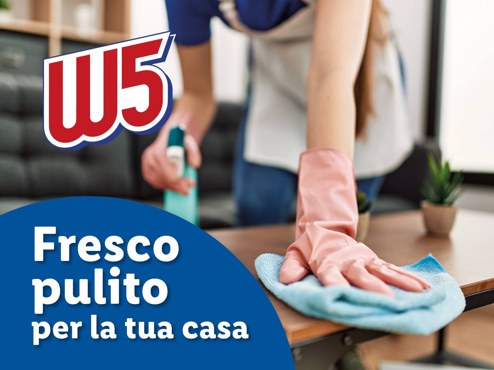 W5: Fresco pulito per la tua casa