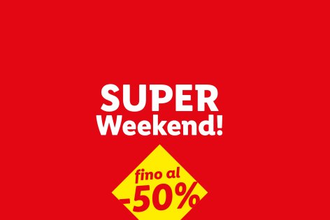 Super weekend - Offerte valide da ven 09 gennaio 2026